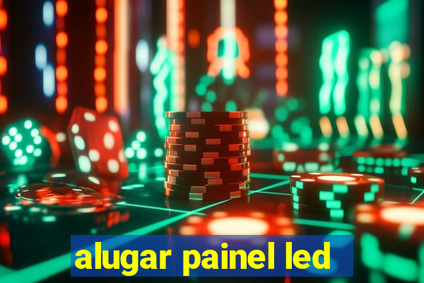 alugar painel led